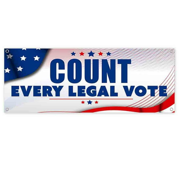 Heavy-Duty Vinyl Single-Sided with Metal Grommets Non-Fabric Count Every Legal Vote 13 oz Banner Heavy-Duty Vinyl Single-Sided with Metal Grommets Non-Fabric Count Every Legal Vote 13 oz Banner